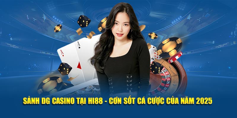 Sảnh DG casino tại nhà cái Hi88